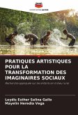 PRATIQUES ARTISTIQUES POUR LA TRANSFORMATION DES IMAGINAIRES SOCIAUX