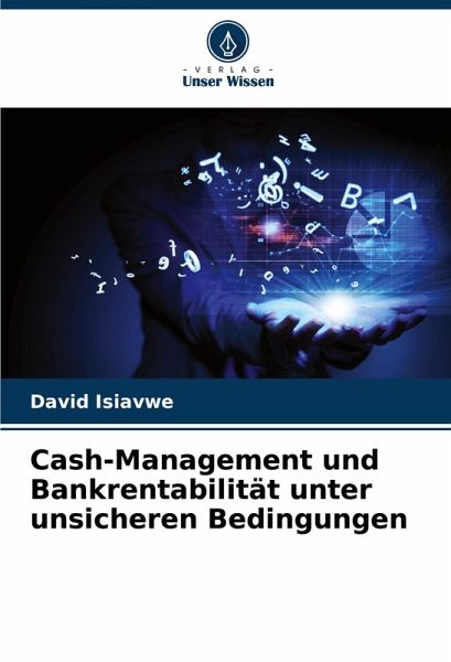 Cash-Management und Bankrentabilität unter unsicheren Bedingungen Cash-Management und Bankrentabilität unter unsicheren Bedingungen