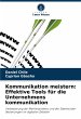 Kommunikation meistern: Effektive Tools... - Bild 1