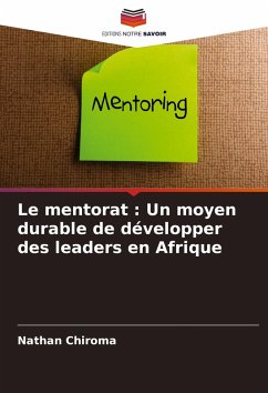 Le mentorat : Un moyen durable de développer des leaders en Afrique - Chiroma, Nathan