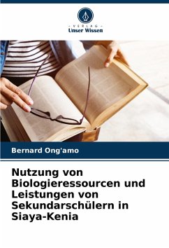 Cover Nutzung von Biologieressourcen und Leistungen von Sekundarschülern in Siaya-Kenia