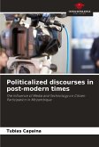 Politicalized discourses in post-modern times Politicalized discourses in post-modern times