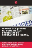 O PAPEL DOS JORNAIS NO COMBATE AOS PROBLEMAS DE SEGURANÇA DA NIGÉRIA O PAPEL DOS JORNAIS NO COMBATE AOS PROBLEMAS DE SEGURANÇA DA NIGÉRIA