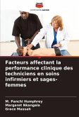Facteurs affectant la performance clinique des techniciens en soins infirmiers et sages-femmes Facteurs affectant la performance clinique des techniciens en soins infirmiers et sages-femmes