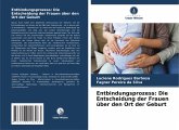 Entbindungsprozess: Die Entscheidung der Frauen über den Ort der Geburt