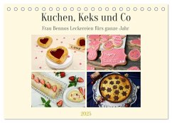 Kuchen, Keks und Co: Frau Bennos Leckereien für das ganze Jahr (Tischkalender 2025 DIN A5 quer), CALVENDO Monatskalender