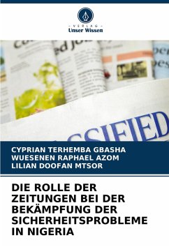 DIE ROLLE DER ZEITUNGEN BEI DER BEKÄMPFUNG DER SICHERHEITSPROBLEME IN NIGERIA - GBASHA, Cyprian Terhemba;AZOM, WUESENEN RAPHAEL;MTSOR, Lilian Doofan