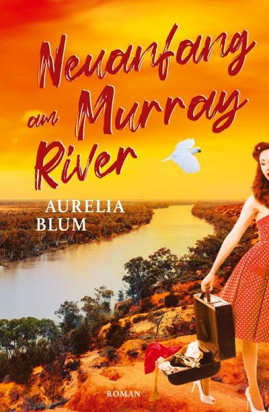 Neuanfang am Murray River Neuanfang am Murray River