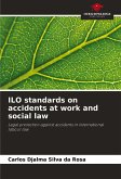 ILO standards on accidents at work and social law ILO standards on accidents at work and social law