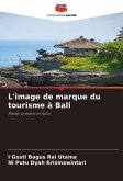 L'image de marque du tourisme à Bali L'image de marque du tourisme à Bali