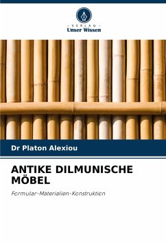 ANTIKE DILMUNISCHE MÖBEL - Alexiou, Dr Platon