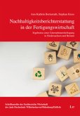 Nachhaltigkeitsberichterstattung in der Fertigungswirtschaft Nachhaltigkeitsberichterstattung in der Fertigungswirtschaft