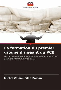 La formation du premier groupe dirigeant du PCB - Zaidan, Michel Zaidan Filho