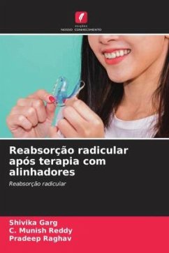 Reabsorção radicular após terapia com alinhadores - Garg, Shivika;Reddy, C. Munish;Raghav, Pradeep