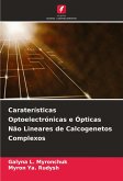 Caraterísticas Optoelectrónicas e Ópticas Não Lineares de Calcogenetos Complexos Caraterísticas Optoelectrónicas e Ópticas Não Lineares de Calcogenetos Complexos