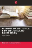 HISTÓRIA DA BIBLIOTECA E DA BIBLIOTECA NO REINO DO XIV