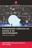 Pensamento reflexivo no ensino e na aprendizagem Pensamento reflexivo no ensino e na aprendizagem