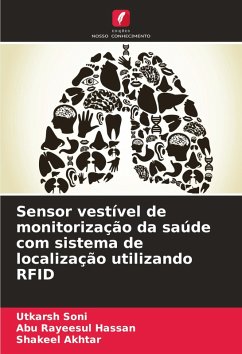 Sensor vestível de monitorização da saúde com sistema de localização utilizando RFID - Soni, Utkarsh;Hassan, Abu Rayeesul;Akhtar, Shakeel