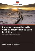 La voie conventionnelle vers la microfinance sans intérêt : La voie conventionnelle vers la microfinance sans intérêt :