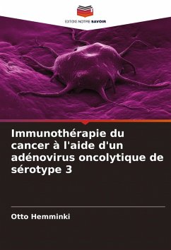 Cover Immunothérapie du cancer à l'aide d'un adénovirus oncolytique de sérotype 3