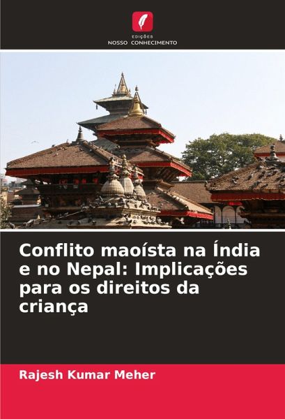 Conflito maoísta na Índia e no Nepal: Implicações para os direitos da criança Conflito maoísta na Índia e no Nepal: Implicações para os direitos da criança