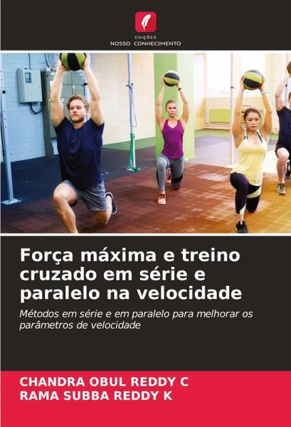 Força máxima e treino cruzado em série e paralelo na velocidade