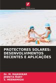 PROTECTORES SOLARES: DESENVOLVIMENTOS RECENTES E APLICAÇÕES PROTECTORES SOLARES: DESENVOLVIMENTOS RECENTES E APLICAÇÕES