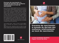 Processo de nascimento: A tomada de decisão das mulheres relativamente ao local de nascimento - Rodrigues Barbosa, Luciene;Pereira da Silva, Fagner