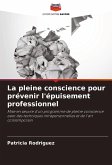 La pleine conscience pour prévenir l'épuisement professionnel