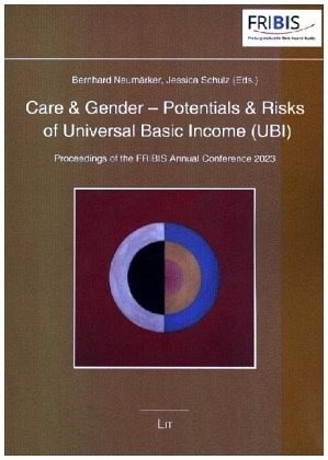 Care & Gender - Potentials & Risks of Universal Basic Income (UBI) Care & Gender - Potentials & Risks of Universal Basic Income (UBI)
