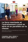 La force maximale et l'entraînement croisé en série et en parallèle sur la vitesse