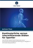 Kontinuierliche versus intermittierende Diäten für Sportler Kontinuierliche versus intermittierende Diäten für Sportler