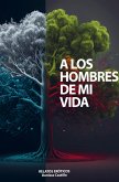 A los hombres de mi vida