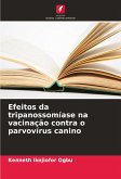 Efeitos da tripanossomíase na vacinação contra o parvovírus canino Efeitos da tripanossomíase na vacinação contra o parvovírus canino