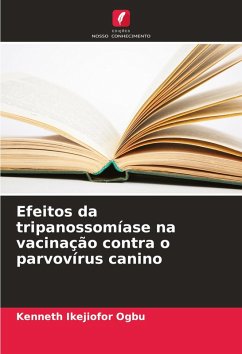 Efeitos da tripanossomíase na vacinação contra o parvovírus canino Cover Efeitos da tripanossomíase na vacinação contra o parvovírus canino