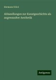 Abhandlungen zur Kunstgeschichte als angewandter Aesthetik Abhandlungen zur Kunstgeschichte als angewandter Aesthetik