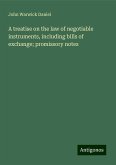 A treatise on the law of negotiable instruments, including bills of exchange; promissory notes