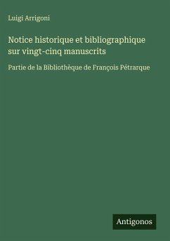 Cover Notice historique et bibliographique sur vingt-cinq manuscrits