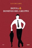 Donna & Dominio del gruppo (eBook, ePUB) Donna & Dominio del gruppo (eBook, ePUB)