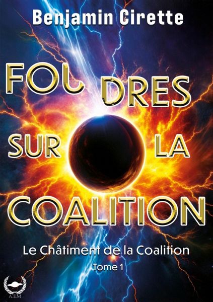 Foudres sur la coalition - Tome 1 (eBook, ePUB) Foudres sur la coalition - Tome 1 (eBook, ePUB)