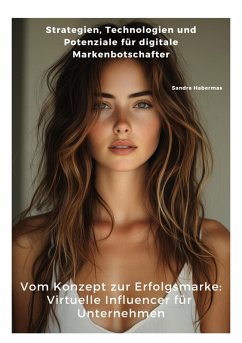 Cover Vom Konzept zur Erfolgsmarke: Virtuelle Influencer für Unternehmen (eBook, ePUB)