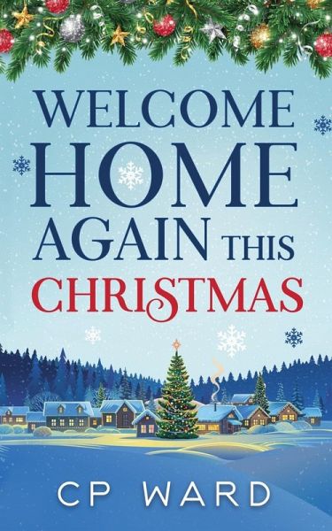 Welcome Home Again This Christmas Welcome Home Again This Christmas
