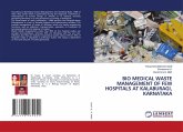 BIO MEDICAL WASTE MANAGEMENT OF FEW HOSPITALS AT KALABURAGI, KARNATAKA BIO MEDICAL WASTE MANAGEMENT OF FEW HOSPITALS AT KALABURAGI, KARNATAKA