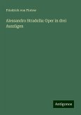Alessandro Stradella: Oper in drei Auszügen Alessandro Stradella: Oper in drei Auszügen