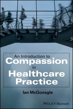 An Introduction to Compassion in Healthcare Practice - McGonagle, Ian (University of Lincoln)