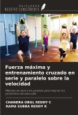 Fuerza máxima y entrenamiento cruzado en serie y paralelo sobre la velocidad