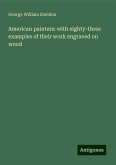 American painters: with eighty-three examples of their work engraved on wood American painters: with eighty-three examples of their work engraved on wood