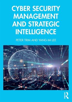 Cyber Security Management and Strategic Intelligence - Trim, Peter; Lee, Yang-Im