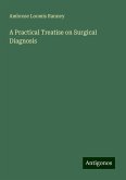 A Practical Treatise on Surgical Diagnosis