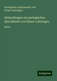 Abhandlungen zur geologischen Specialkarte von Elsass-Lothringen